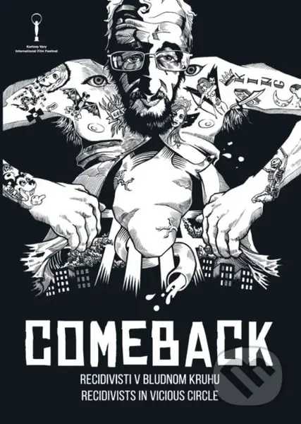 Comeback (Recidivisti v bludnom kruhu / Recidivists in vicious circle) - film z kategorie Autobiografické dokumenty