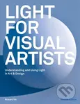 Light for Visual Artists (Understanding and Using Light in Art & Design) - kniha z kategorie Umění, design a architektura