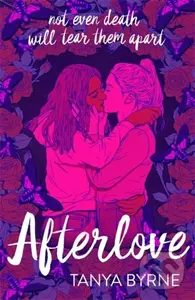 Afterlove - Tanya Byrne