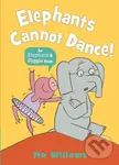 Elephants Cannot Dance! - Mo Willems, Mo Willems (ilustrátor)