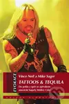 Tattoos & Tequila (Do pekla a zpět se zpěvákem americké kapely Mötley Crüe) - kniha z kategorie Dějiny hudby