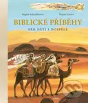Biblické příběhy pro děti i dospělé - Regine Schindlerová, Štěpán Zavřel (Ilustrátor) - kniha z kategorie Beletrie pro děti