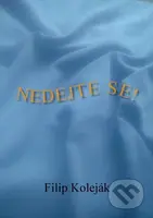 Nedejte se! - Filip Koleják - kniha z kategorie Drama a divadelní hry