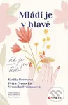 Mládí je v hlavě - Petra Černocká, Jarmila Frejtichová, Saskia Burešová, Veronika Freimanová - kniha z kategorie Zdraví a životní styl
