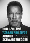 Buď užitečný (7 zásad pro život) - Arnold Schwarzenegger - kniha z kategorie Motivace a seberozvoj