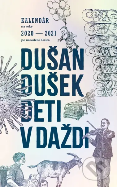 Deti v daždi (Kalendár na roky 2020 - 2021 po narodení Krista) - kniha z kategorie Společenská beletrie