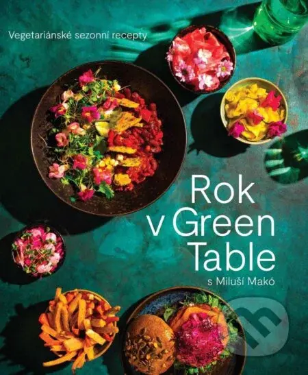 Rok v Green Table s Miluší Makó - Miluše Makó - kniha z kategorie Kuchařky