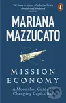 Mission Economy (A Moonshot Guide to Changing Capitalism) - kniha z kategorie Odborné a naučné