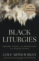 Black Liturgies - Cole Arthur Riley