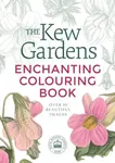 The Kew Gardens Enchanting Flowers Colouring Book - Arcturus Publishing Limited