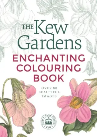 The Kew Gardens Enchanting Flowers Colouring Book - Arcturus Publishing Limited