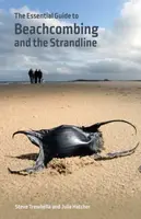 The Essential Guide to Beachcombing and the Strandline - Julie Hatcher, Steve Trewhella