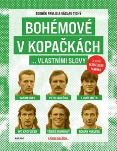 Bohémové v kopačkách... vlastními slovy - Václav Tichý, Zdeněk Pavlis