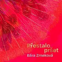 Bára Zmeková – Přestalo pršet