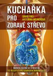 Kuchařka pro zdravé střevo (112 receptů pro ozdravení mikroflóry) - kniha z kategorie Alternativní medicína