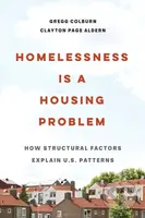 Homelessness Is a Housing Problem (How Structural Factors Explain U.S. Patterns) - kniha z kategorie Humanitní a společenské vědy