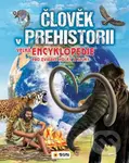 Člověk v prehistorii (Velká encyklopedie pro zvídavé holky a kluky) - kniha z kategorie Encyklopedie
