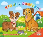 Kto je v domčeku? Naše zvieratká - kniha z kategorie Naučné knihy