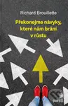 Překonejme návyky, které nám brání v růstu - Richard Brouillette - kniha z kategorie Seberozvoj