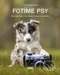 Fotíme psy - Lucia Drietomská - kniha z kategorie Chov psů