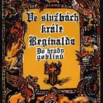 Ve službách krále Reginalda (Do hradu goblinů) - Michael Bronec - kniha z kategorie Fantasy