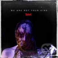 Slipknot: We Are Not Your Kind - Slipknot