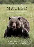 Mauled (Life's Lessons Learned from a Grizzly Bear Attack) - kniha z kategorie Humanitní a společenské vědy