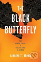 The Black Butterfly (The Harmful Politics of Race and Space in America) - kniha z kategorie Humanitní a společenské vědy