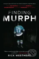Finding Murph (How Joe Murphy Went From Winning a Championship to Living Homeless in the Bush)