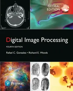 Digital Image Processing, Global Edition - Richard Woods, Rafael Gonzalez