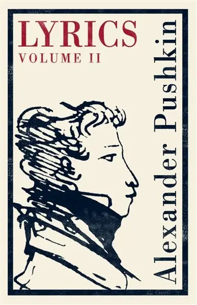 Lyrics: Vol. 2 (1817â€“24): Dual Language - Alexander Pushkin