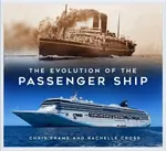 The Evolution of the Passenger Ship - Chris Frame, Rachelle Cross