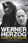 Werner Herzog â€“ A Guide for the Perplexed - Paul Cronin