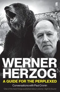 Werner Herzog â€“ A Guide for the Perplexed - Paul Cronin