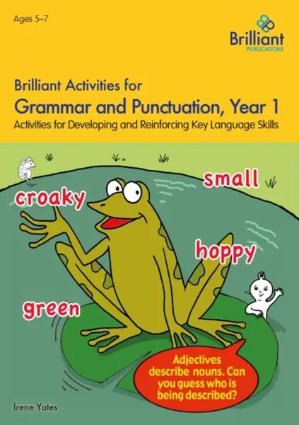 Brilliant Activities for Grammar and Punctuation, Year 1 - Irene Yates