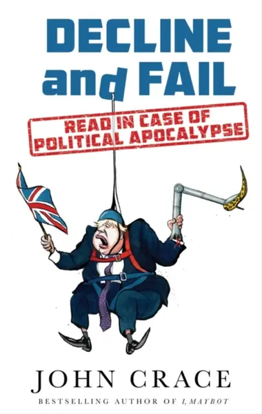 Decline and Fail - John Crace