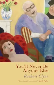 You'll Never Be Anyone Else - Rachael Clyne