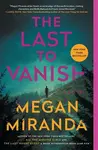 Last to Vanish - Megan Miranda