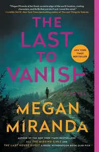 The Last to Vanish - Megan Miranda
