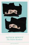 The Sisters Brothers - Patrick Dewitt