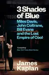 3 Shades of Blue - James Kaplan