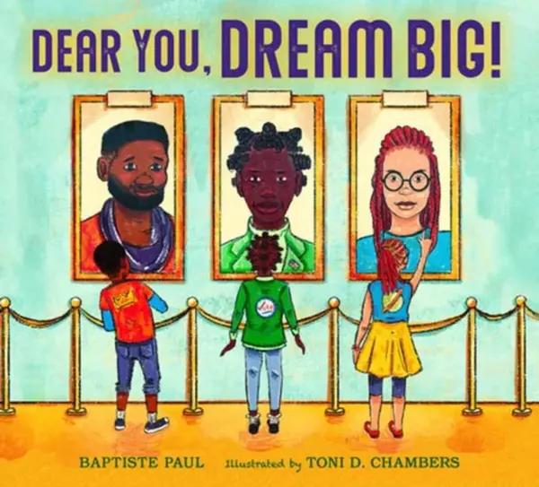 Dear You, Dream Big! - Paul Baptiste, Toni Chambers
