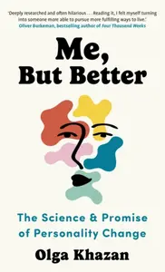 Me, But Better - Olga Khazan