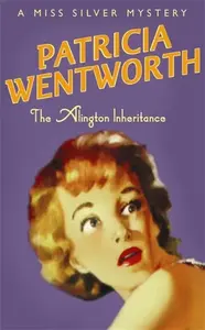 The Alington Inheritance - Patricia Wentworth