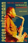 Peter Broetzmann - Daniel Spicer