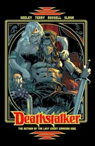 Deathstalker - Tim Seeley, Slash, Steven Kostanski