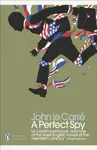 A Perfect Spy - John le CarrÃ©