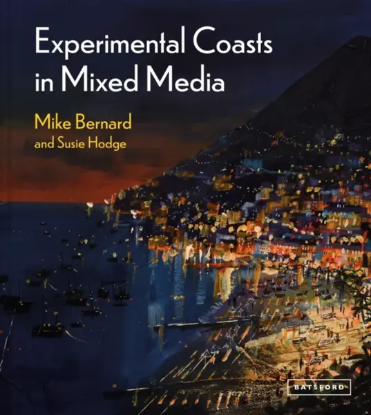 Experimental Coasts in Mixed Media - Hodge Susie, Mike Bernard