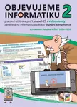 Objevujeme informatiku 2 - Pracovní učebnice pro 1. stupeň ZŠ s videonávody