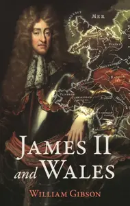 James II and Wales - William Gibson